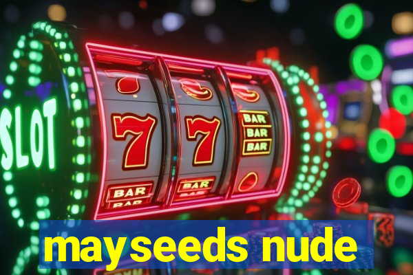 mayseeds nude